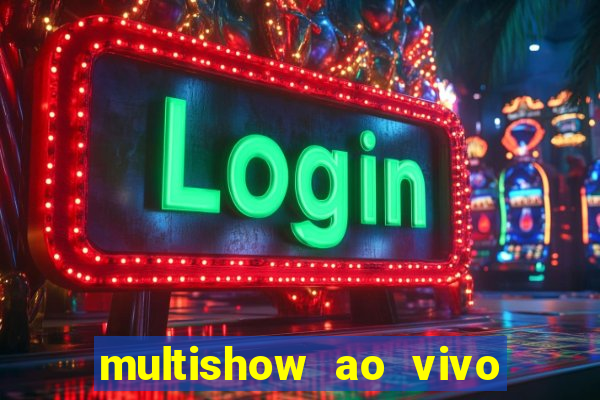 multishow ao vivo gratis online