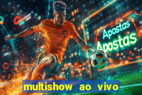 multishow ao vivo gratis online