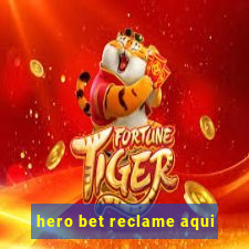 hero bet reclame aqui