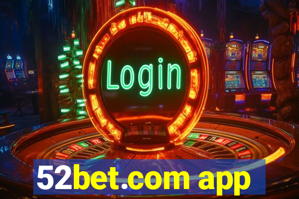 52bet.com app