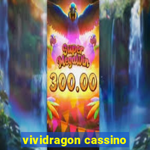 vividragon cassino