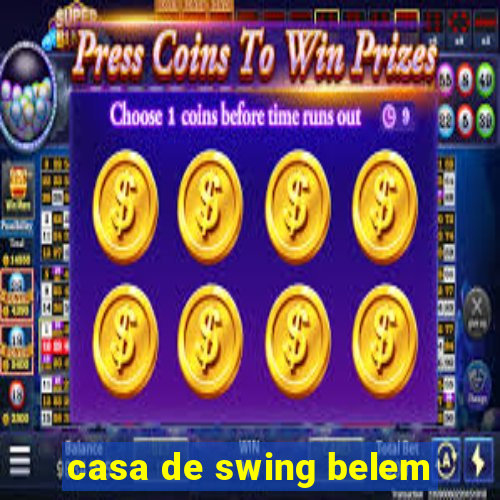 casa de swing belem