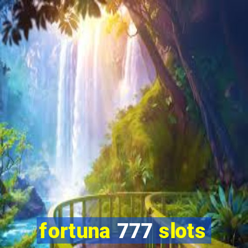 fortuna 777 slots