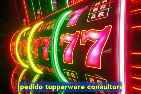 pedido tupperware consultora