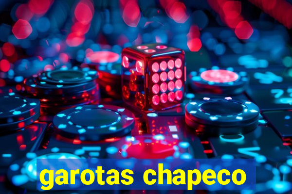 garotas chapeco