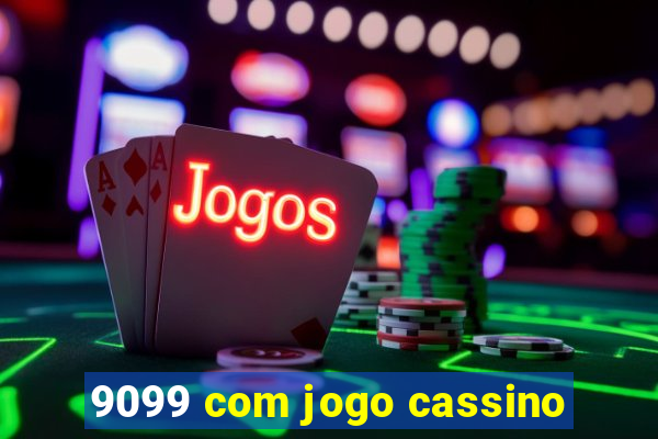 9099 com jogo cassino