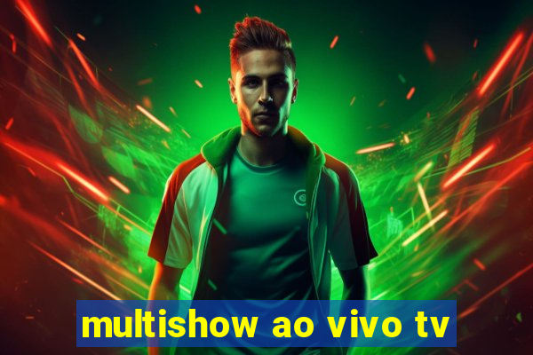 multishow ao vivo tv