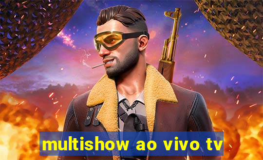 multishow ao vivo tv