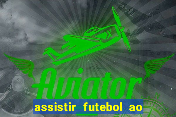 assistir futebol ao vivo multi multicanal