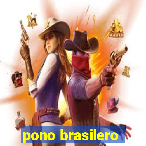 pono brasilero