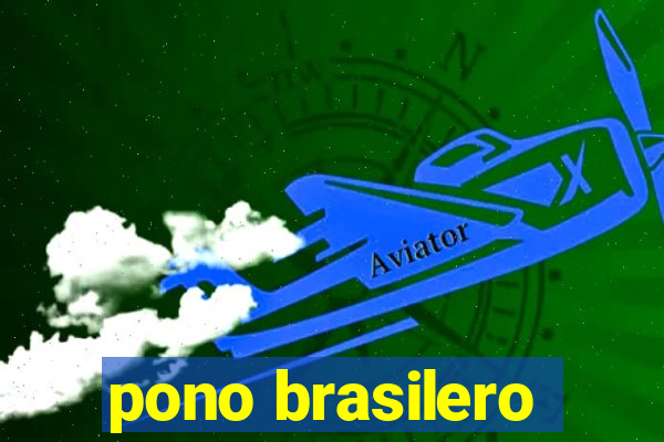 pono brasilero