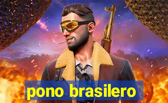 pono brasilero