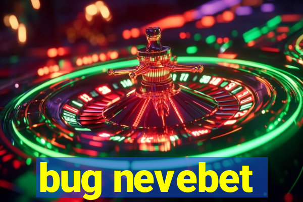 bug nevebet