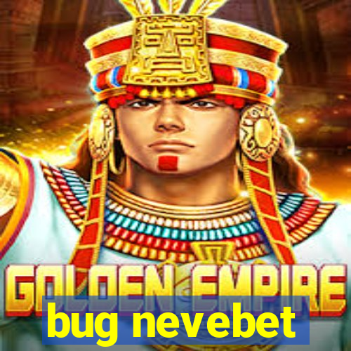 bug nevebet