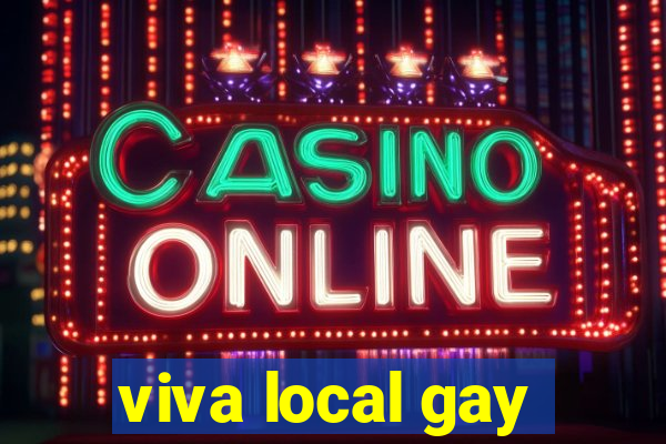 viva local gay