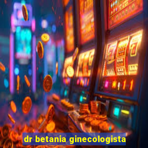 dr betania ginecologista