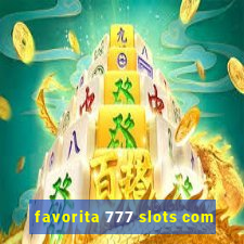 favorita 777 slots com