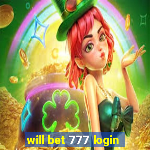 will bet 777 login