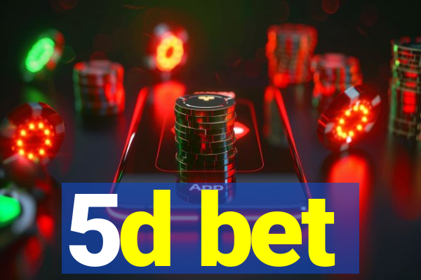 5d bet