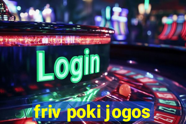 friv poki jogos