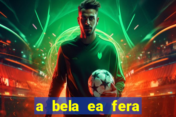 a bela ea fera 1991 filme completo dublado