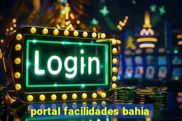 portal facilidades bahia