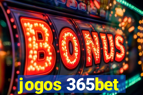 jogos 365bet