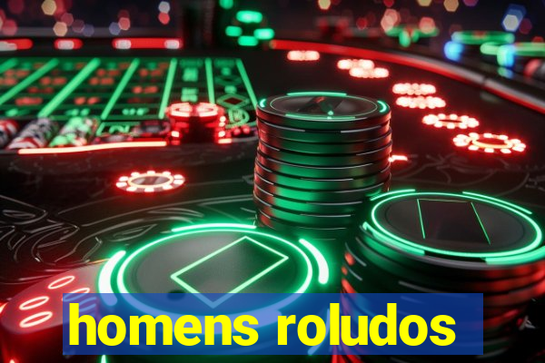 homens roludos