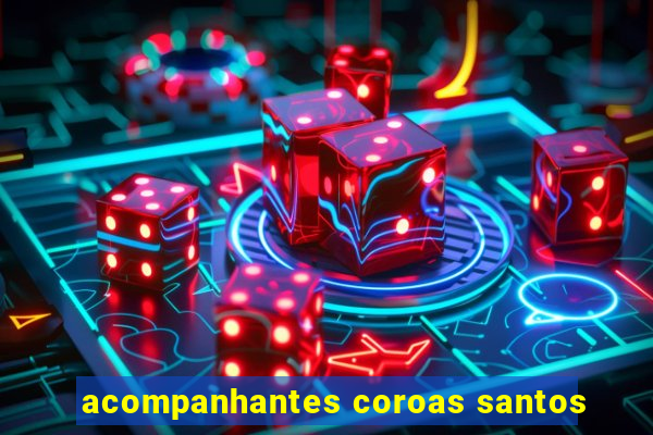 acompanhantes coroas santos