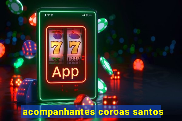 acompanhantes coroas santos