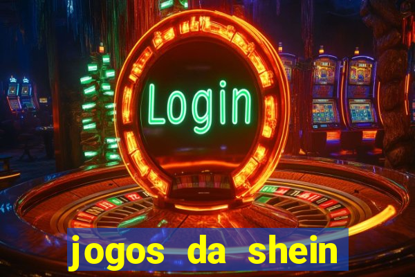 jogos da shein para ganhar pontos