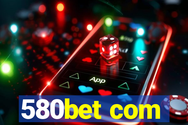 580bet com