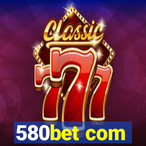 580bet com