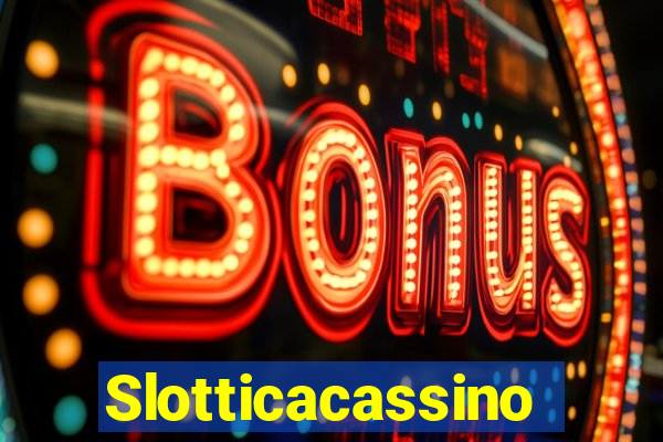 Slotticacassino