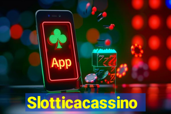 Slotticacassino