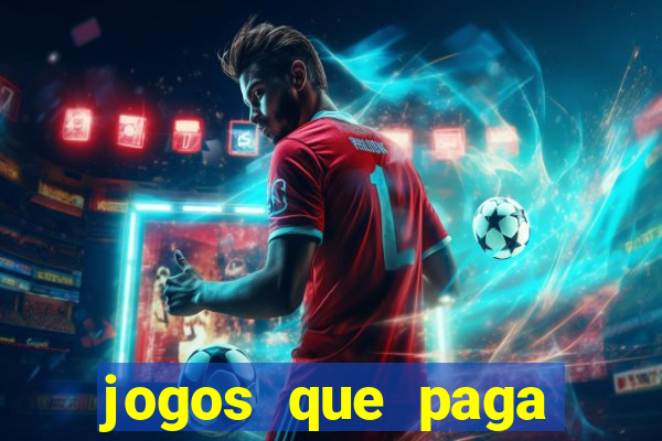 jogos que paga dinheiro de verdade