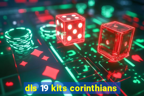 dls 19 kits corinthians