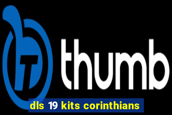 dls 19 kits corinthians