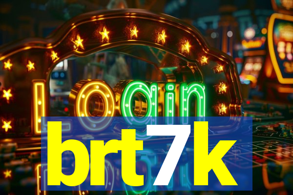 brt7k