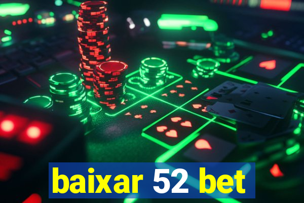 baixar 52 bet