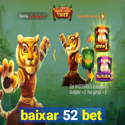 baixar 52 bet