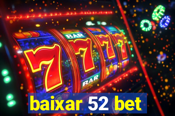 baixar 52 bet