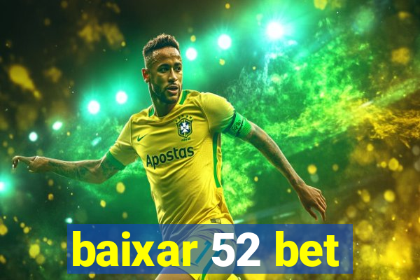 baixar 52 bet