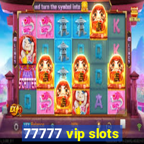 77777 vip slots