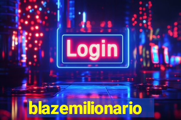 blazemilionario