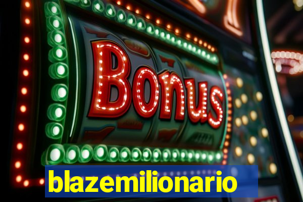 blazemilionario