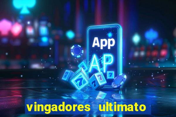 vingadores ultimato assistir drive