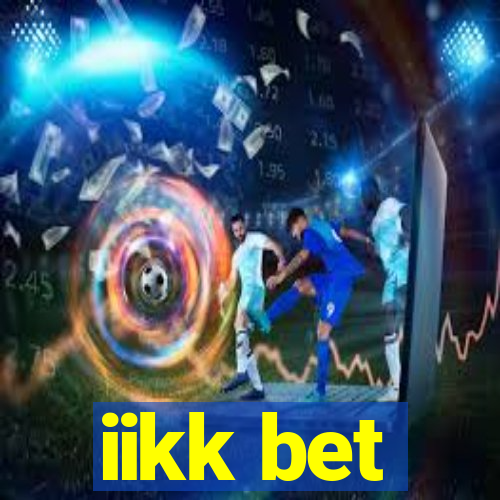 iikk bet