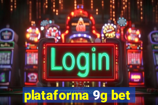 plataforma 9g bet