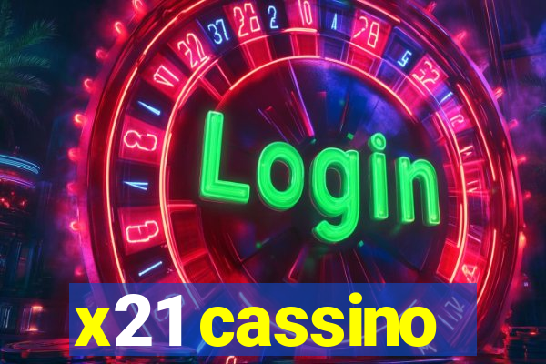 x21 cassino